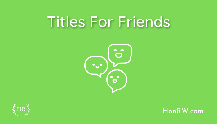 Titles For Friends