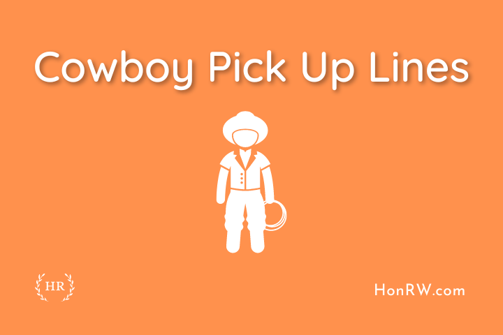 Cowboy Pick Up Lines