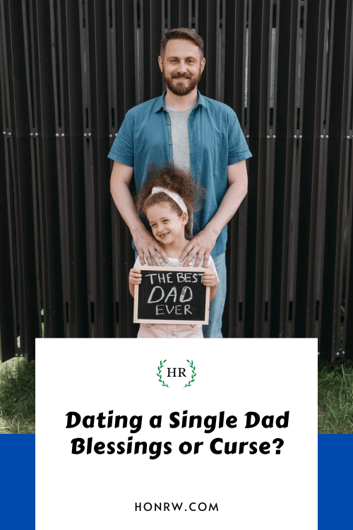10 Secrets of Dating a Single Dad Blessings or Curse