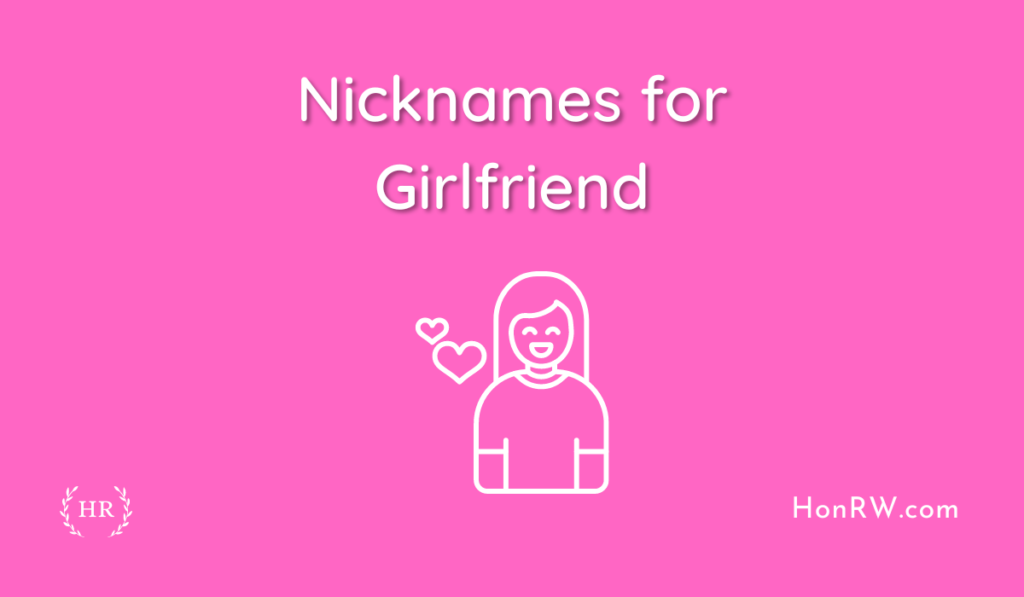 250 Dazzling Nicknames for Girlfriend Ultimate Guide | Honest Relationships