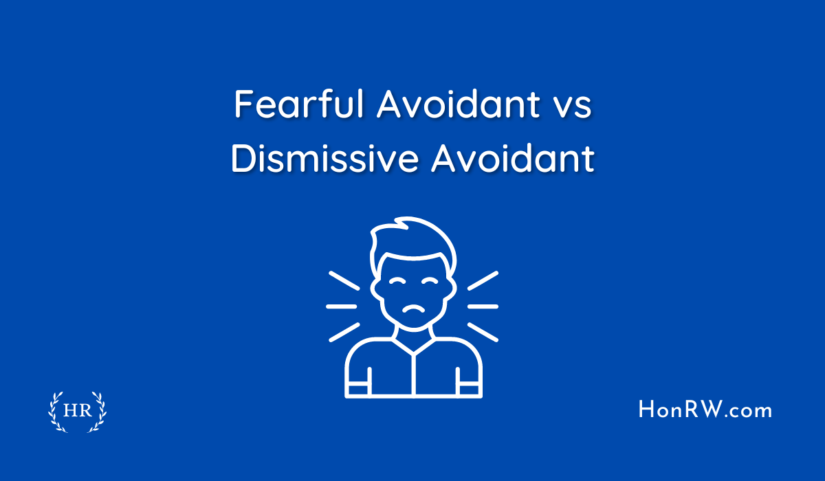 Fearful Avoidant vs Dismissive Avoidant