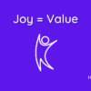 Joy is a Value