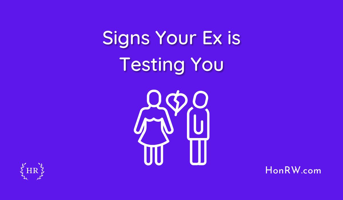 Signs Your Ex is Testing You