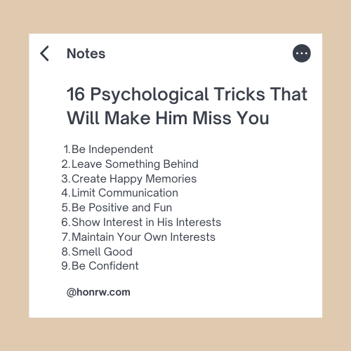 16 Psychological Tricks That Will Make Him Miss You