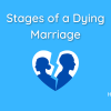 5 Shocking Stages of a Dying Marriage - Is Yours at Risk