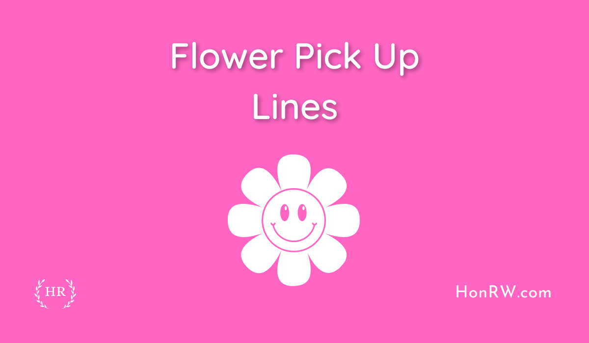 Flower Pick Up Lines