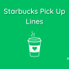 Starbucks Pick Up Lines