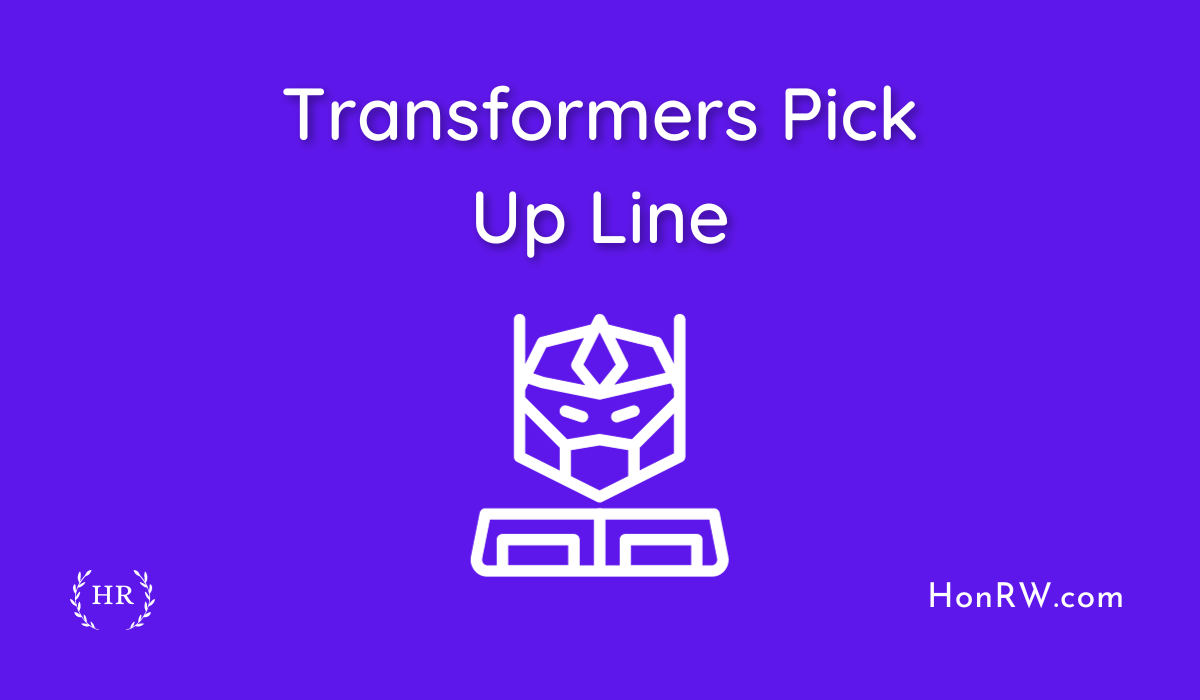 Transformers Pick Up Lines