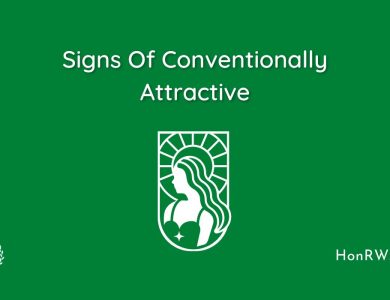 9 Signs Of Conventionally Attractive People